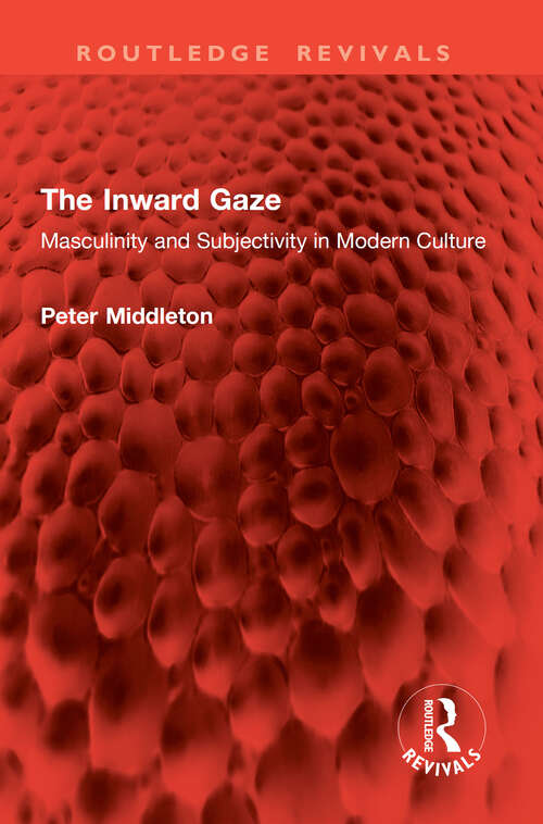 Book cover of The Inward Gaze: Masculinity and Subjectivity in Modern Culture (Routledge Revivals)