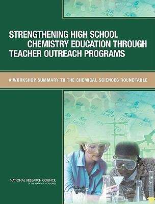 Book cover of Strengthening High School Chemistry Education Through  Teacher Outreach Programs: A Workshop Summary To The Chemical Sciences Roundtable