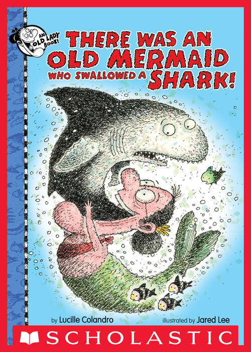 Book cover of There Was an Old Mermaid Who Swallowed a Shark! (There Was An Old Lad Ser.)