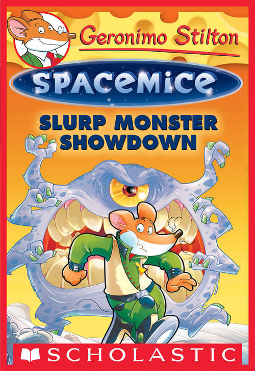 Book cover of Slurp Monster Showdown (Geronimo Stilton Spacemice #9)