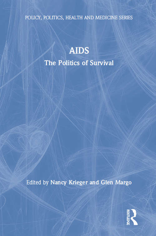 Book cover of AIDS: The Politics of Survival (Policy, Politics, Health and Medicine Series)