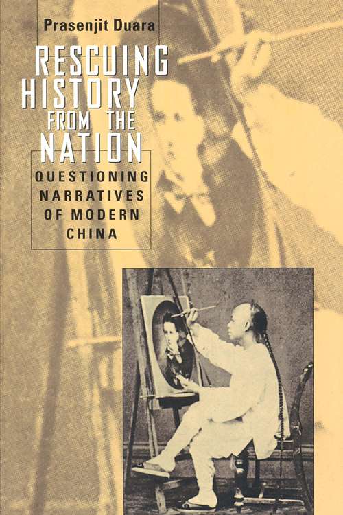 Book cover of Rescuing History from the Nation: Questioning Narratives of Modern China
