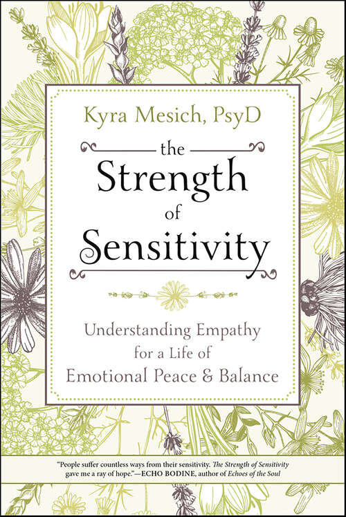 Book cover of Strength of Sensitivity: Understanding Empathy for a Life of Emotional Peace & Balance