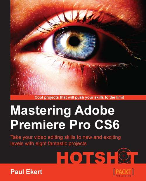 Book cover of Mastering Adobe Premiere Pro CS6 Hotshot