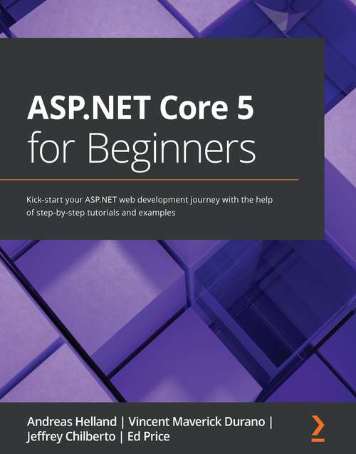 Book cover of ASP.NET Core 5 for Beginners: Kick-start your ASP.NET web development journey with the help of step-by-step tutorials and examples