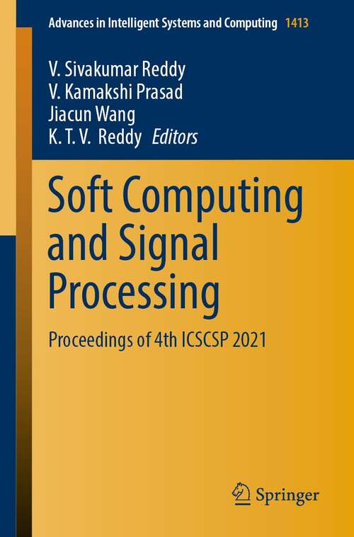 Book cover of Soft Computing and Signal Processing: Proceedings of 4th ICSCSP 2021 (1st ed. 2022) (Advances in Intelligent Systems and Computing #1413)