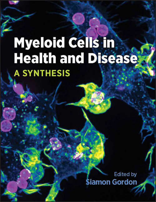 Book cover of Myeloid Cells in Health and Disease: A Synthesis (ASM Books)