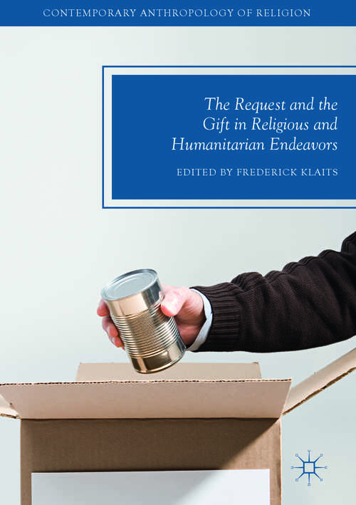 Book cover of The Request and the Gift in Religious and Humanitarian Endeavors