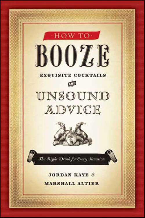 Book cover of How to Booze: Exquisite Cocktails and Unsound Advice