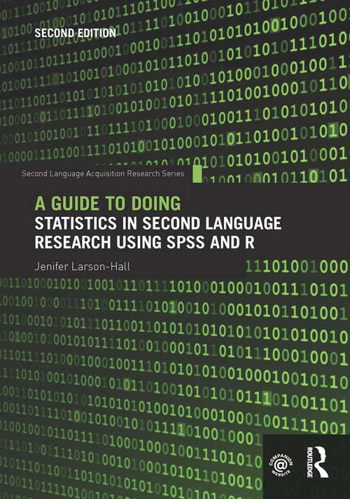 Book cover of A Guide to Doing Statistics in Second Language Research Using SPSS and R (2) (Second Language Acquisition Research Series)
