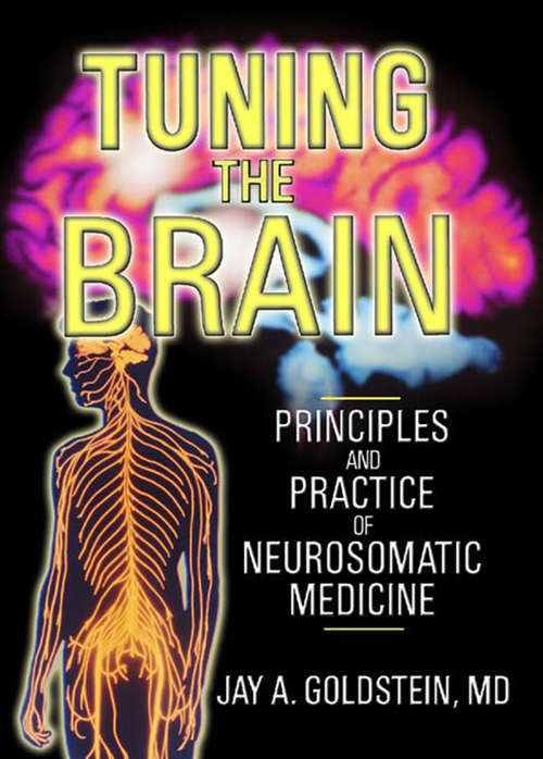 Book cover of Tuning the Brain: Principles and Practice of Neurosomatic Medicine