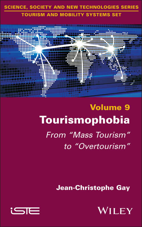 Book cover of Tourismophobia: From "Mass Tourism" to "Overtourism" (ISTE Consignment)