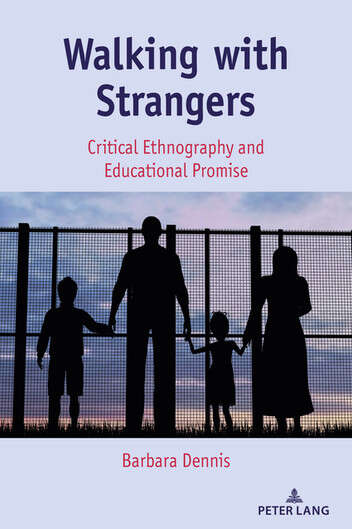 Book cover of Walking with Strangers: Critical Ethnography and Educational Promise