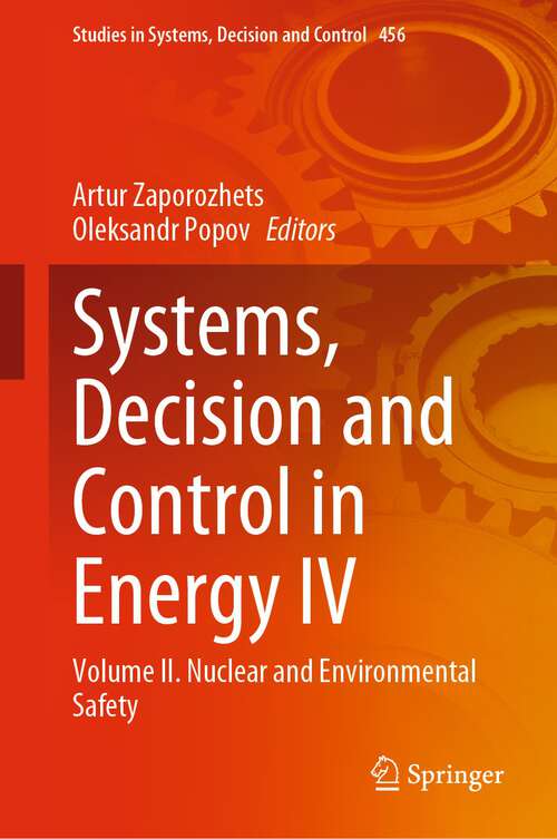 Book cover of Systems, Decision and Control in Energy IV: Volume IІ. Nuclear and Environmental Safety (1st ed. 2023) (Studies in Systems, Decision and Control #456)