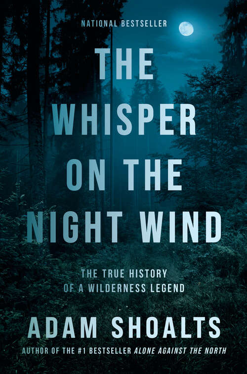 Book cover of The Whisper on the Night Wind: The True History of a Wilderness Legend