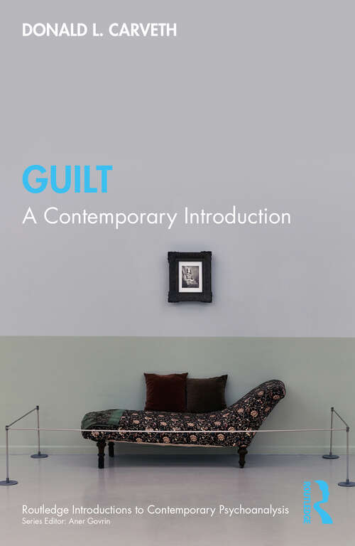 Book cover of Guilt: A Contemporary Introduction (Routledge Introductions to Contemporary Psychoanalysis)