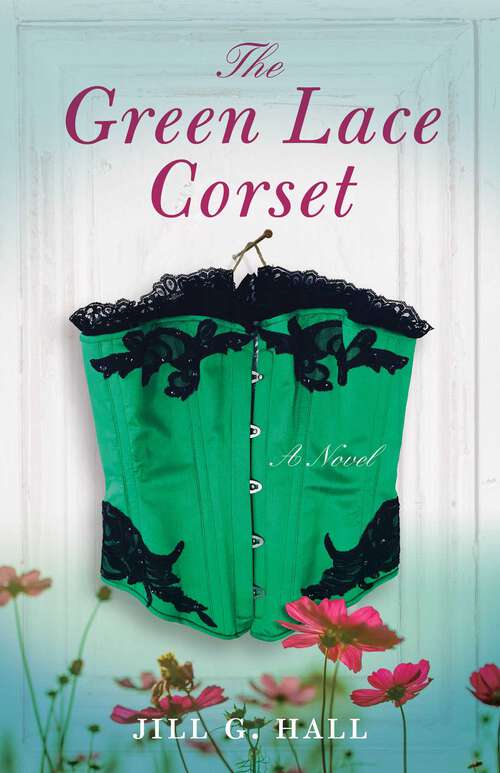 Book cover of The Green Lace Corset: A Novel