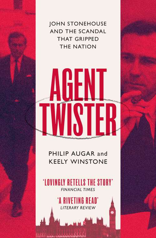 Book cover of Agent Twister: The True Story Behind the Scandal that Gripped the Nation