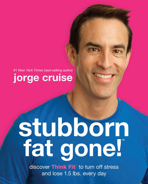 Book cover of Stubborn Fat Gone!#: Discover Think Fit To Turn Off Stress And Lose 1. 5 Lbs. Every Day