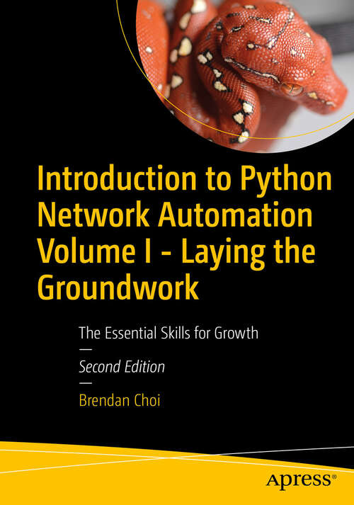Book cover of Introduction to Python Network Automation Volume I - Laying the Groundwork: The Essential Skills for Growth (Second Edition)