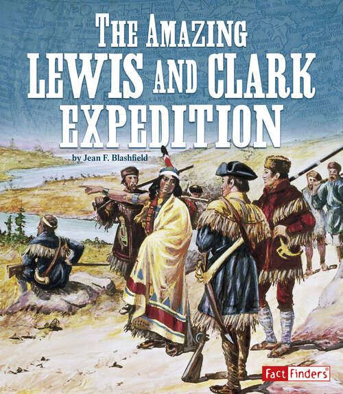 Book cover of The Amazing Lewis and Clark Expedition (Landmarks In U. S. History Ser.)