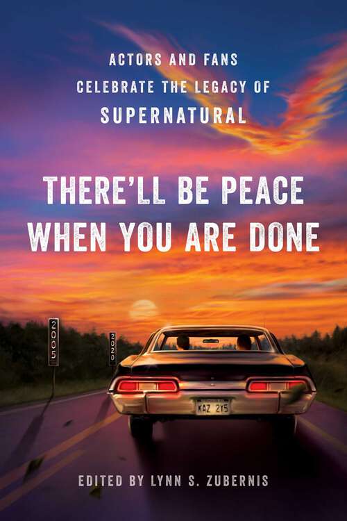 Book cover of The There'll Be Peace When You Are Done: Actors and Fans Celebrate the Legacy of Supernatural