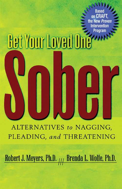 Book cover of Get Your Loved One Sober: Alternatives to Nagging, Pleading, and Threatening