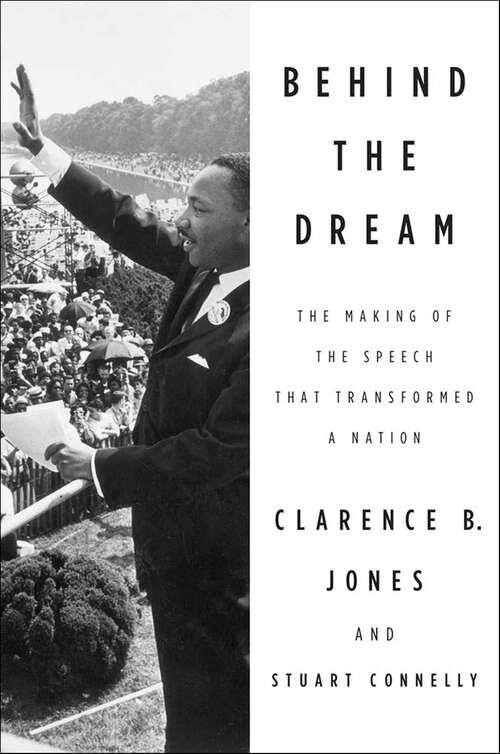 Book cover of Behind the Dream: The Making of the Speech that Transformed a Nation