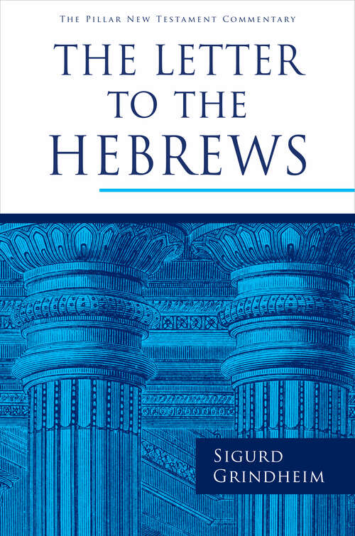 Book cover of The Letter to the Hebrews (The Pillar New Testament Commentary (PNTC))