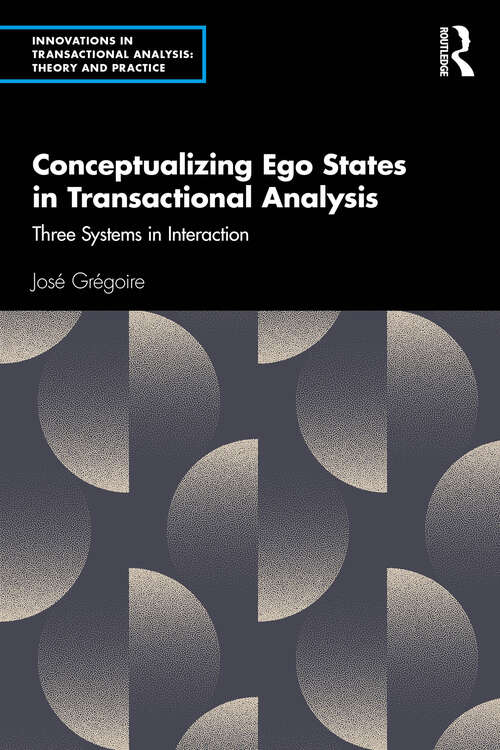 Book cover of Conceptualizing Ego States in Transactional Analysis: Three Systems in Interaction (Innovations in Transactional Analysis: Theory and Practice)