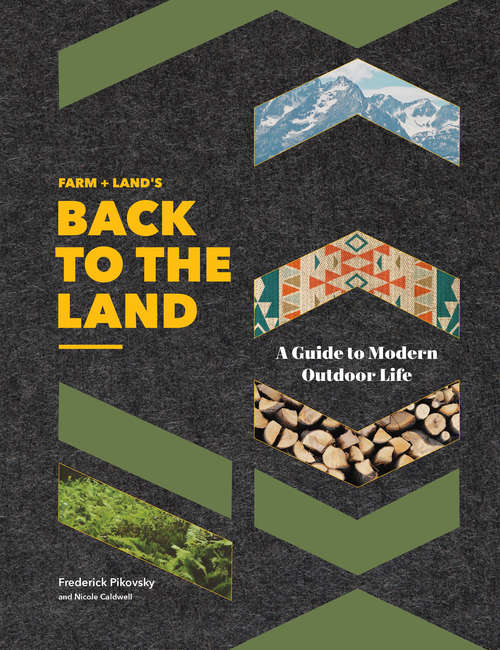 Book cover of Farm + Land's Back to the Land: A Modern Guide to Outdoor Life