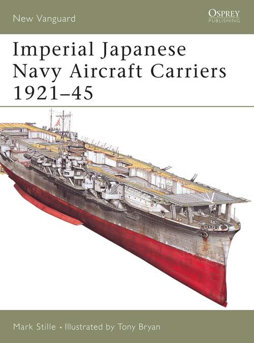 Book cover of Imperial Japanese Navy Aircraft Carriers 1921-45
