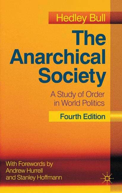 Book cover of The Anarchical Society: A Study Of Order In World Politics (4)