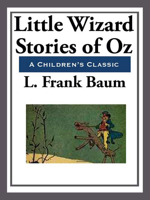 Book cover of Little Wizard Stories of Oz