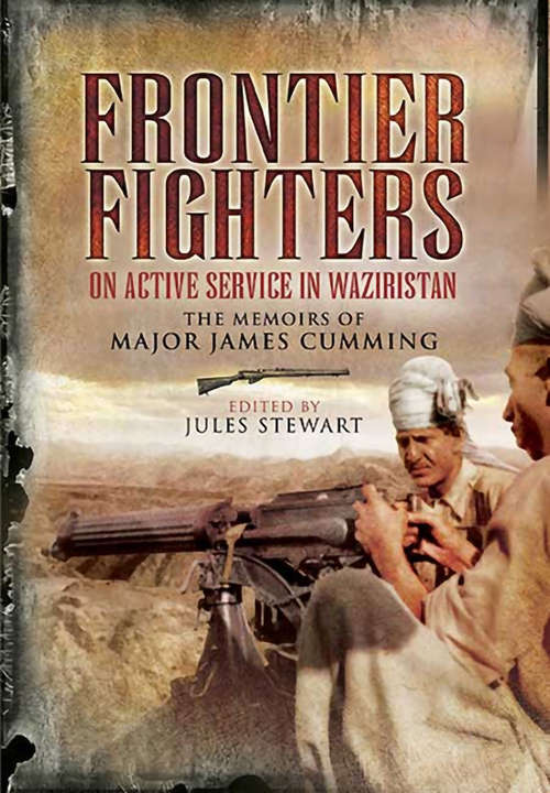 Book cover of Frontier Fighters: The Memoirs of Major James Cumming