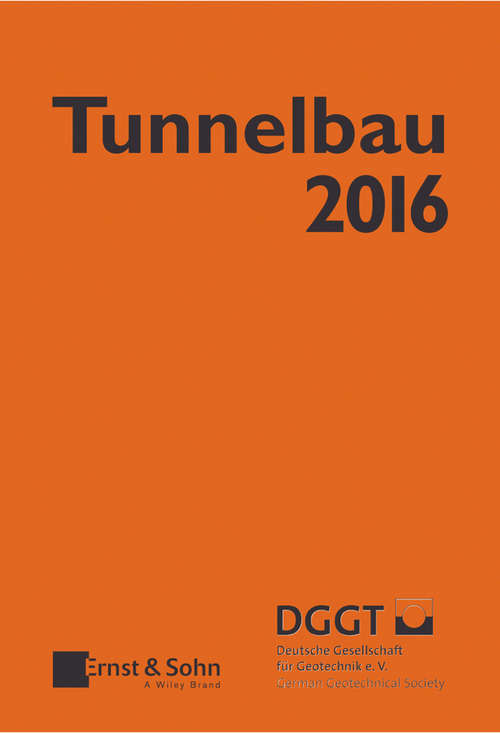 Book cover of Tunnelbau 2016: Kompendium der Tunnelbautechnologie Planungshilfe für den Tunnelbau (40) (Taschenbuch Tunnelbau)