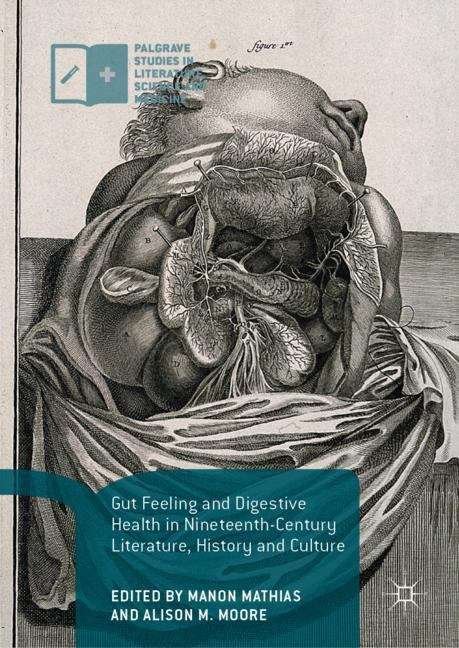 Book cover of Gut Feeling and Digestive Health in Nineteenth-Century Literature, History and Culture (1st ed. 2018) (Palgrave Studies in Literature, Science and Medicine)