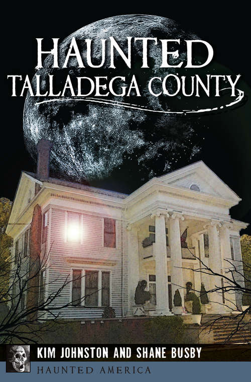 Book cover of Haunted Talladega County (Haunted America)