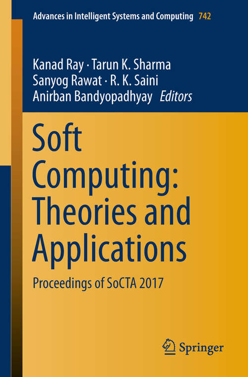 Book cover of Soft Computing: Proceedings of SoCTA 2017 (Advances in Intelligent Systems and Computing #742)