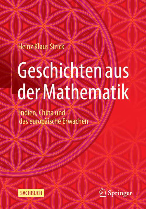 Book cover of Geschichten aus der Mathematik: Indien, China und das europäische Erwachen (1. Aufl. 2023)