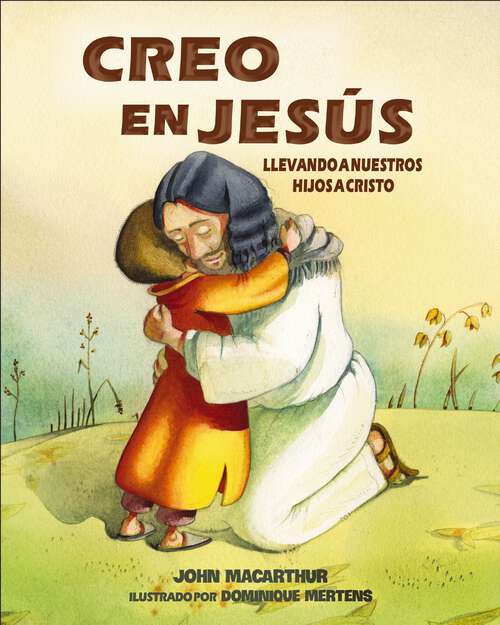 Book cover of Creo en Jesús: Llevando a tus niños a Cristo