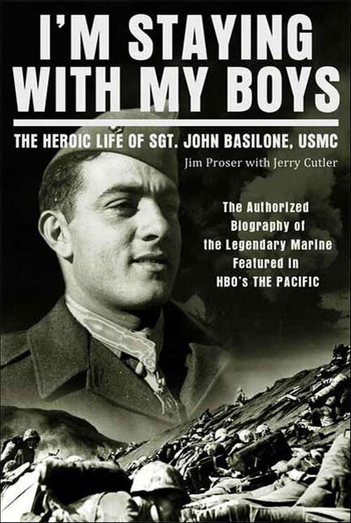 Book cover of I'm Staying with My Boys: The Heroic Life of Sgt. John Basilone, USMC