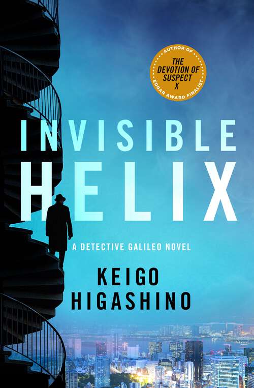 Book cover of Invisible Helix: A Detective Galileo Novel (Detective Galileo Series #5)