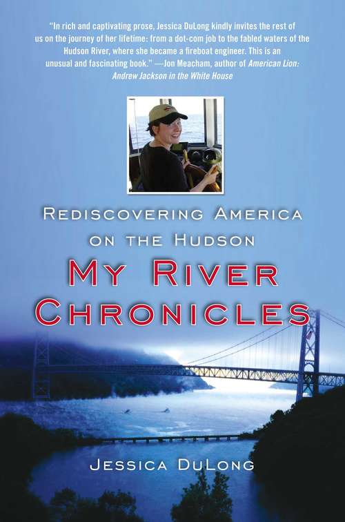 Book cover of My River Chronicles: Rediscovering the Work That Built America - A Personal and Historical Journey