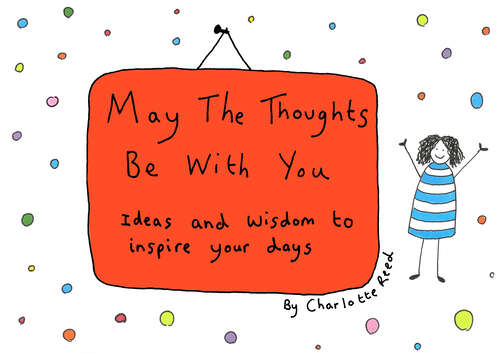 Book cover of May the Thoughts Be with You: Ideas and Wisdom to Inspire Your Days