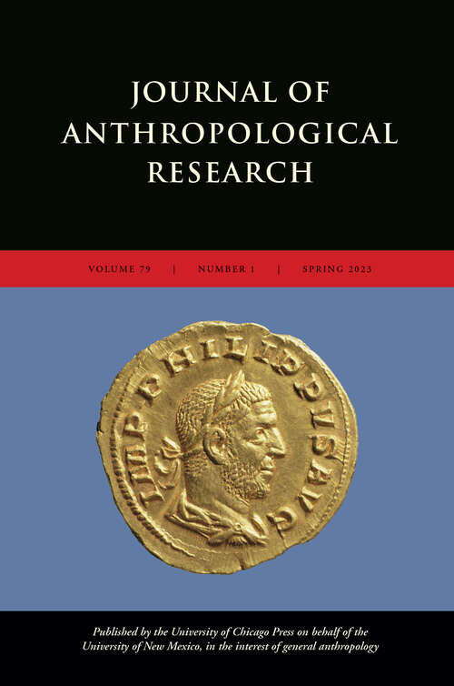 Book cover of Journal of Anthropological Research, volume 79 number 1 (Spring 2023)