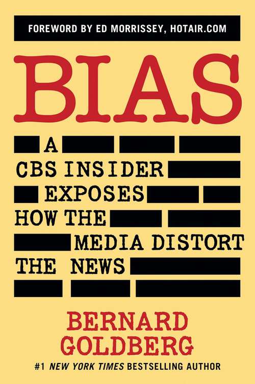 Book cover of Bias: A CBS Insider Exposes How the Media Distort the News