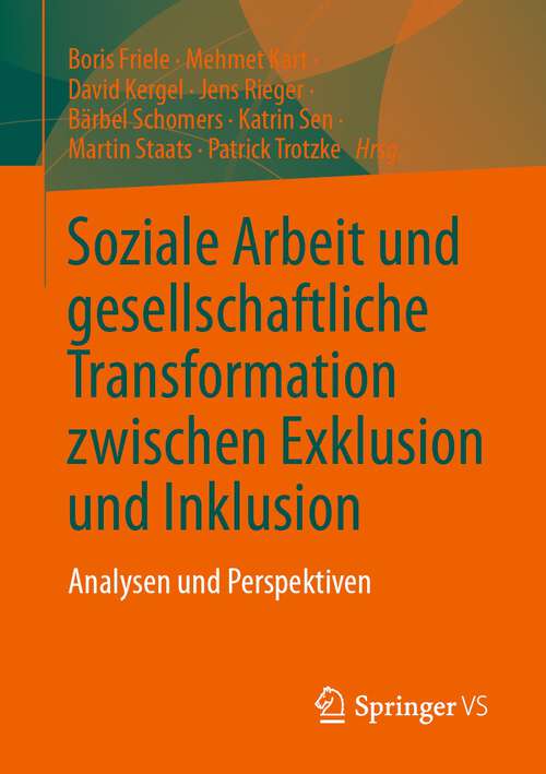 Book cover of Soziale Arbeit und gesellschaftliche Transformation zwischen Exklusion und Inklusion: Analysen und Perspektiven (1. Aufl. 2023)