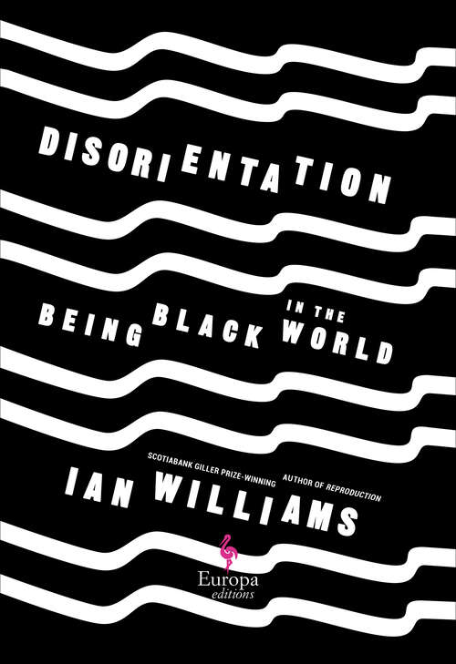 Book cover of Disorientation: Being Black in the World