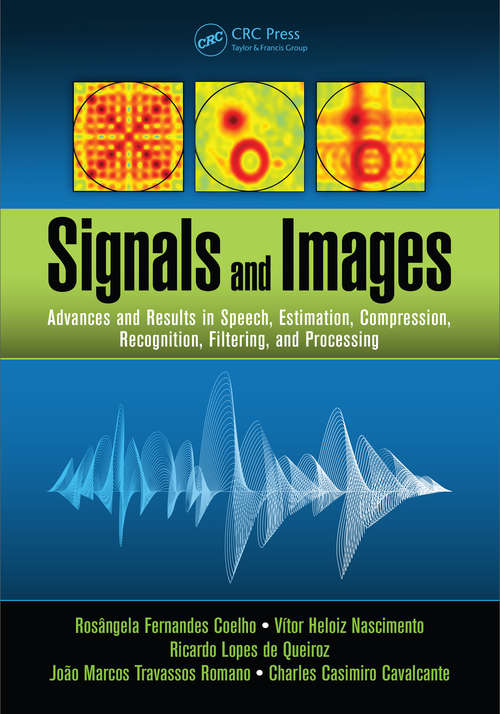 Book cover of Signals and Images: Advances and Results in Speech, Estimation, Compression, Recognition, Filtering, and Processing (1)